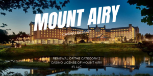 Mount Airy Casino Resort License Renewal