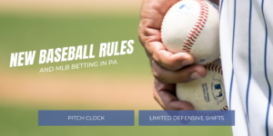 The impact of new baseball rules on PA betting