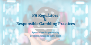 PA regulators for responsible gambling practices