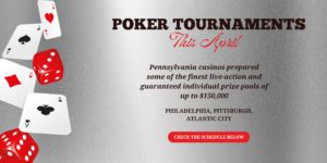 Poker Tournaments in PA this April